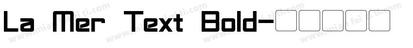 La Mer Text Bold字体转换